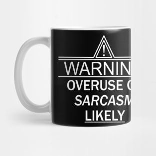 WARNING Overuse of Sarcasm LIKELY Mug